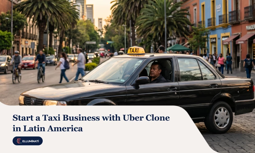 Start a Taxi Business with Uber Clone in Latin America